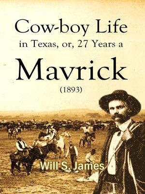 cover image of Cowboy Life in Texas, or, 27 Years a Mavrick (1893)